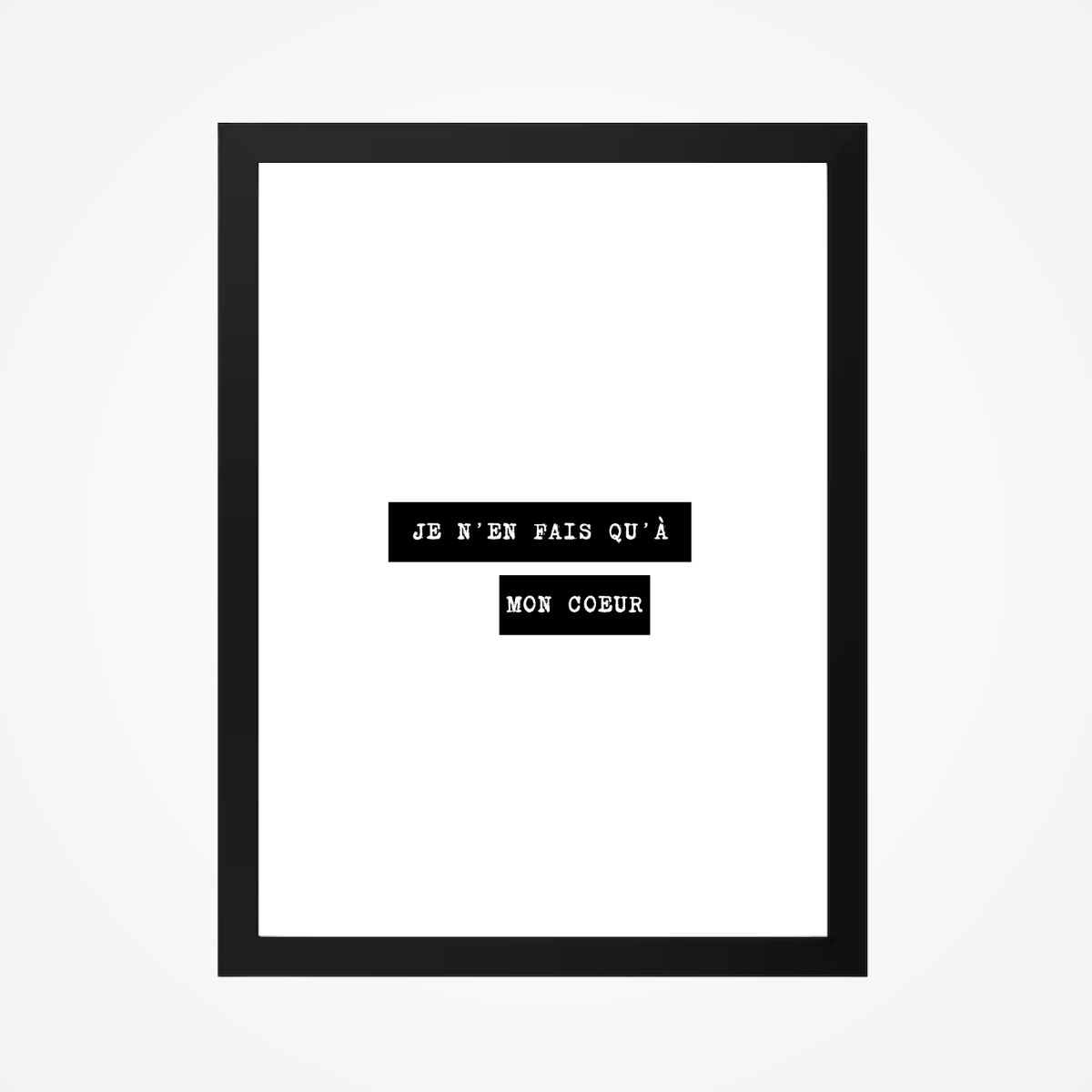 Affiche "je n'en fais qu'à mon coeur"