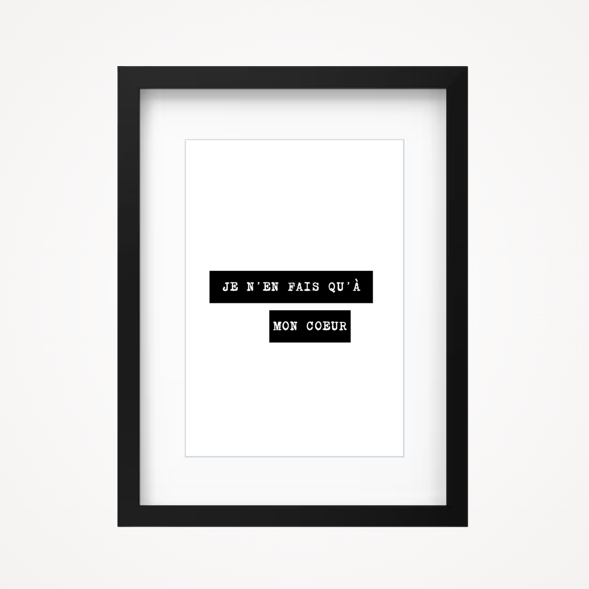 Affiche "je n'en fais qu'à mon coeur"