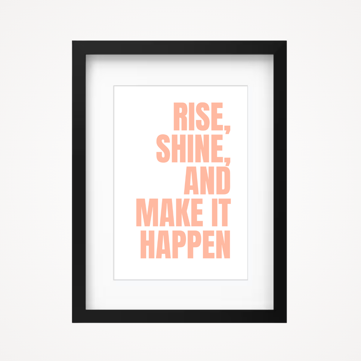 Affiche "rise, shine & make it happen"