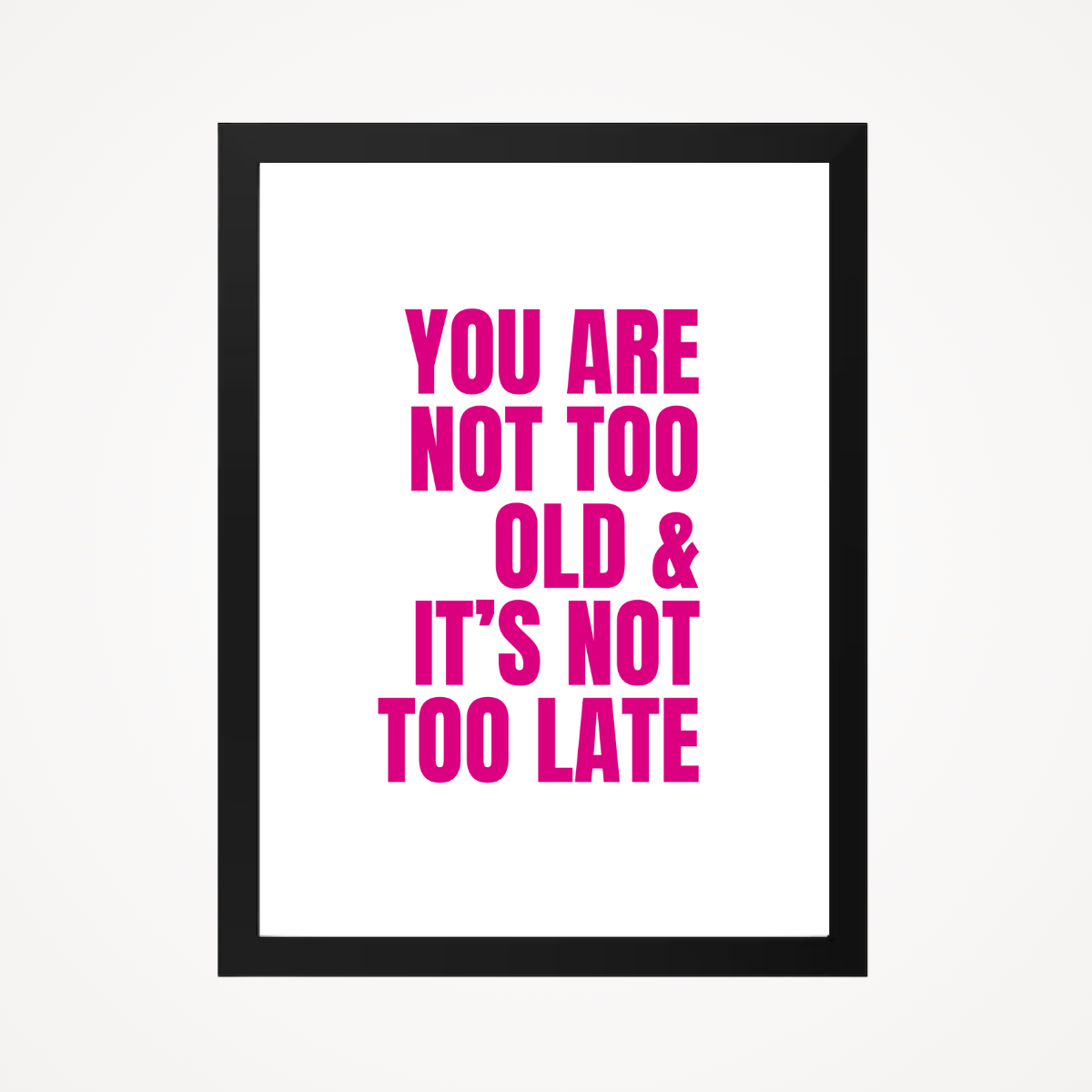 Affiche "you are not too old"