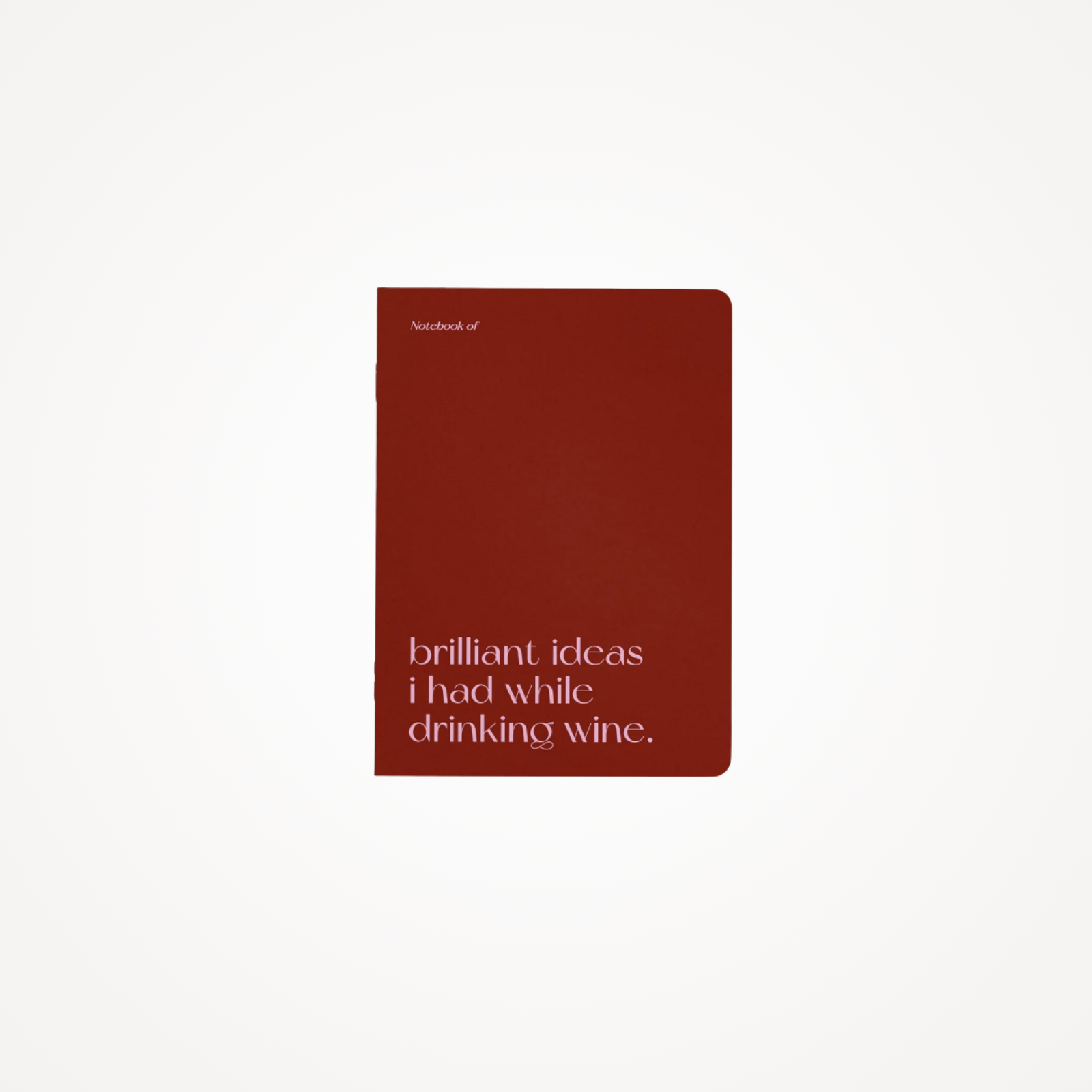 Carnet A5 40 pages · Brilliant ideas I had while drinking wine