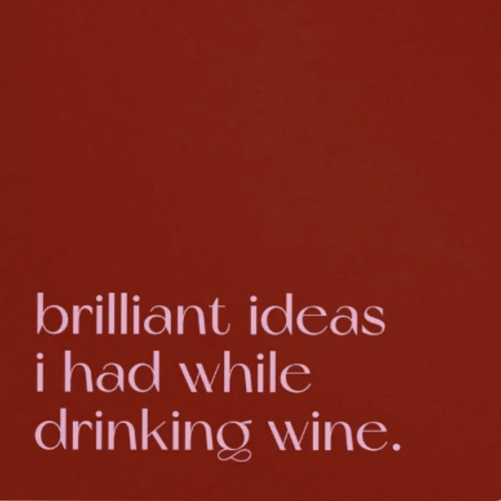 Carnet A5 40 pages · Brilliant ideas I had while drinking wine