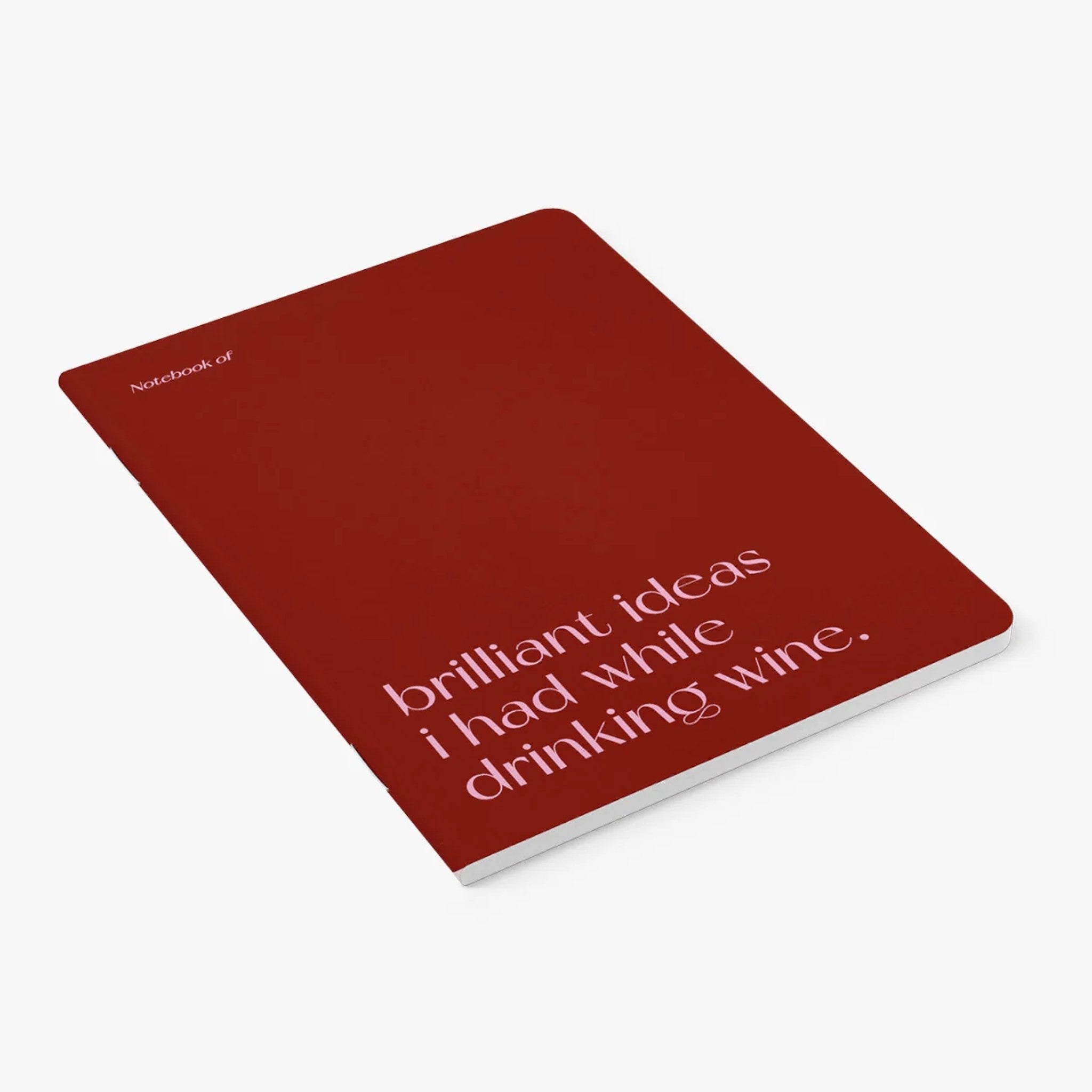 Carnet A5 40 pages · Brilliant ideas I had while drinking wine