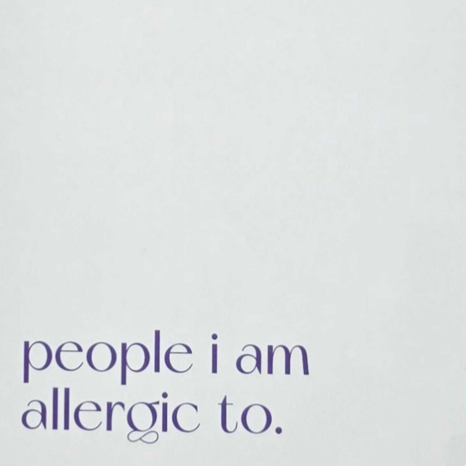 Carnet A5 40 pages · People I am allergic to