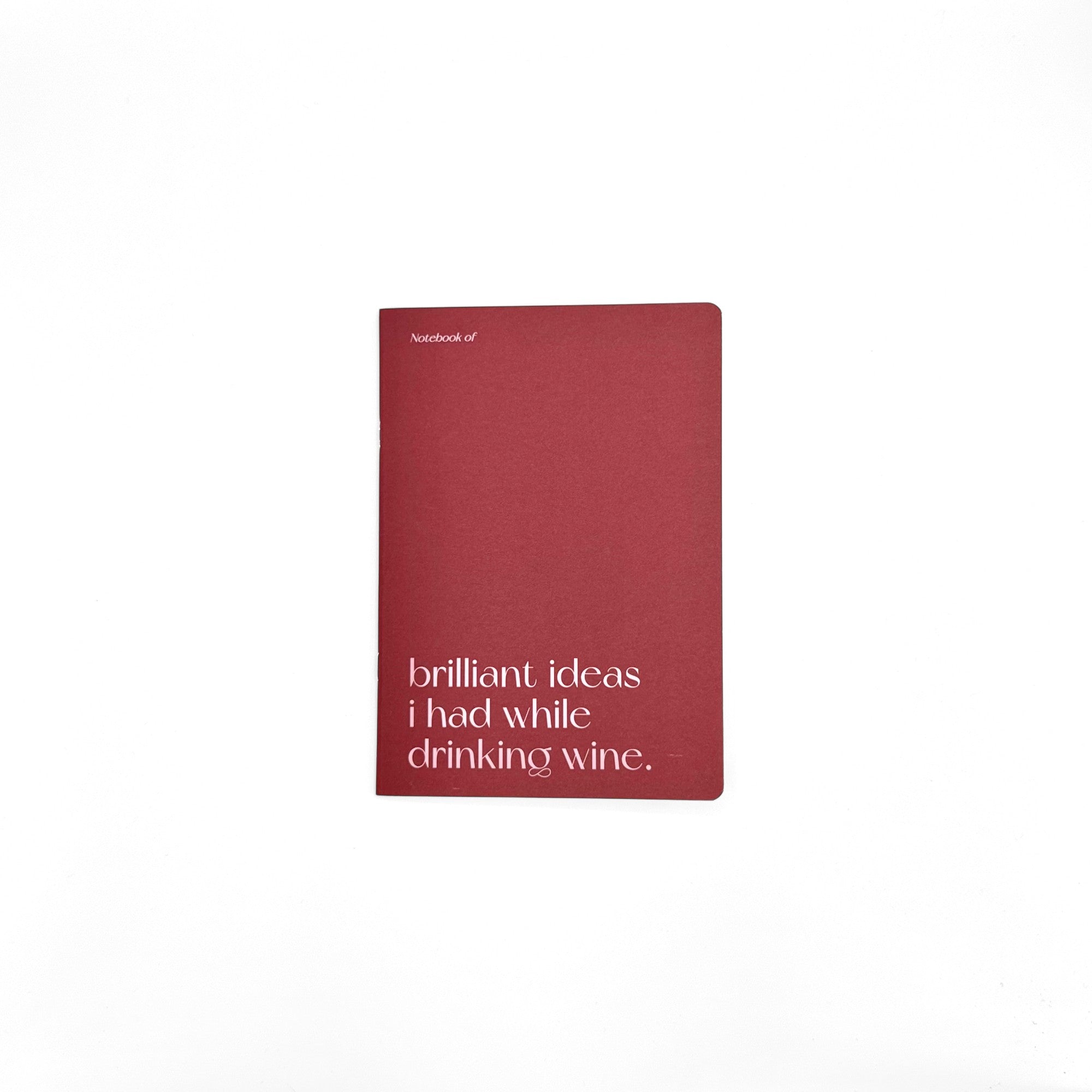 Carnet A5 40 pages · Brilliant ideas I had while drinking wine