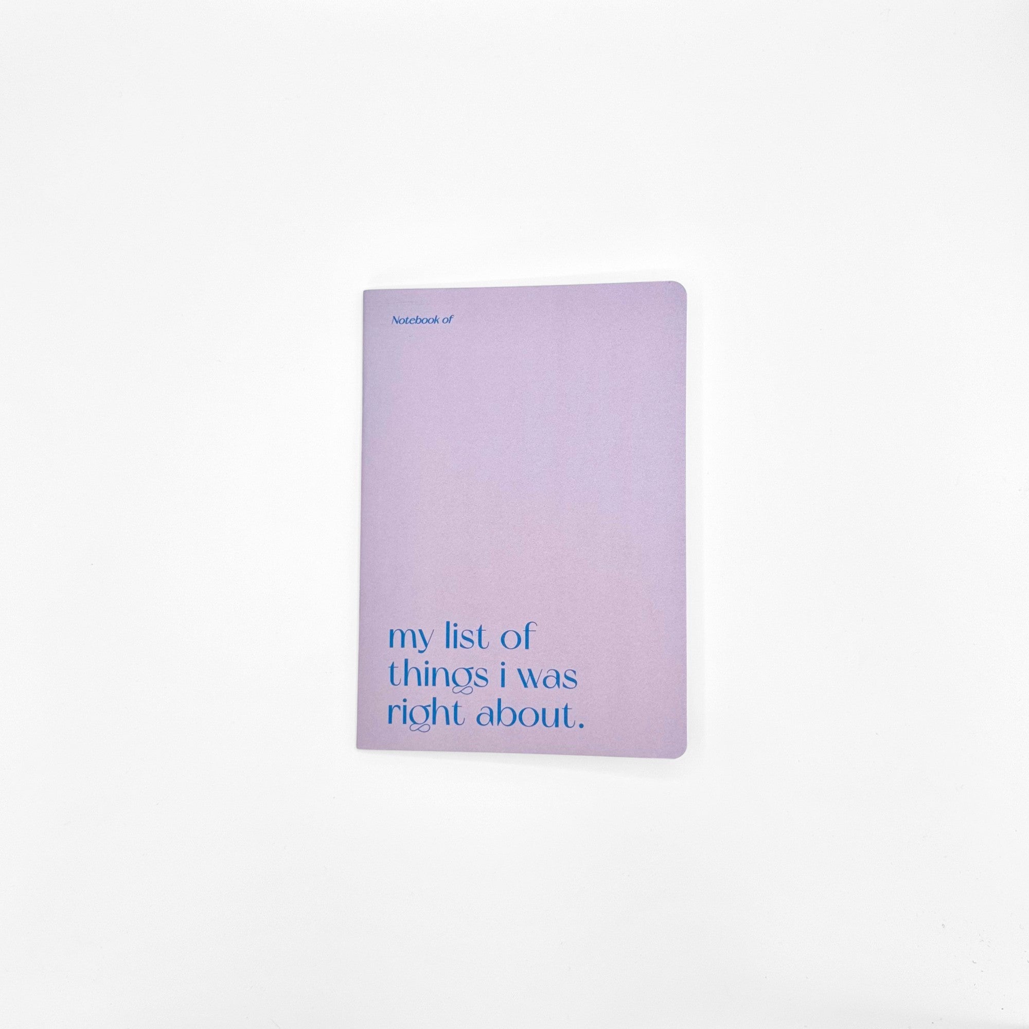 Carnet A5 40 pages · My list of things I was right about